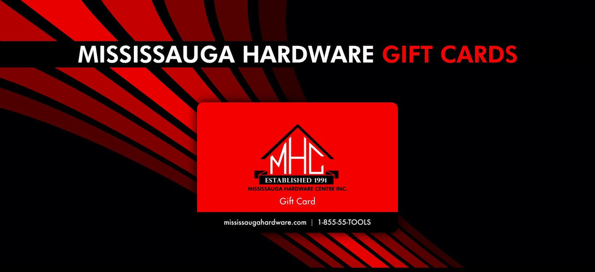 MISSISSAUGA HARDWARE E - GIFT CARD - Mississauga Hardware Centre Inc